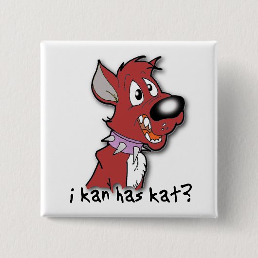 Ich Kan hat Kat? Funny Button kann ich haben ? (Vorderseite)