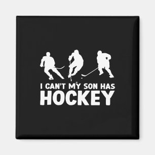 Ich kann#39; mein Sohn hat keinen Hockey-Hockey me Magnet