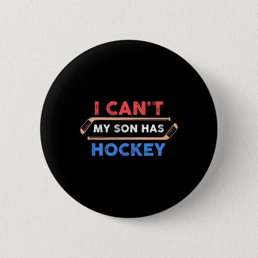 Ich kann#39;nicht mein Sohn hat Hockey - Hockey Va Button (Vorderseite)