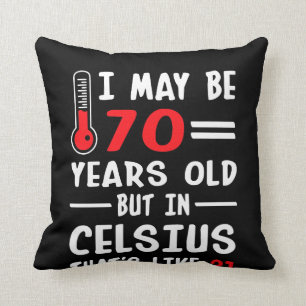 Ich kann 70 Jahre Celsius 21 alt aber in sein Kissen