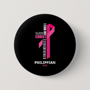 Ich kann alle Dinge durch Christus Brustkrebs A Button