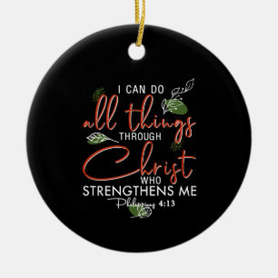 Ich kann alle Dinge durch Christus tun, der mich s Keramik Ornament