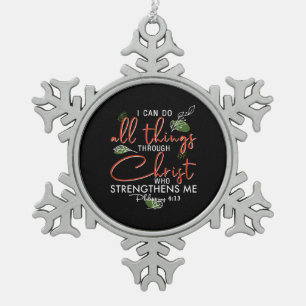 Ich kann alle Dinge durch Christus tun, der mich s Schneeflocken Zinn-Ornament