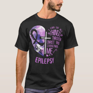 Ich kann alle Dinge durch Christus tun - Epilepsie T-Shirt