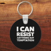Ich kann alles außer der Versuchung widerstehen Schlüsselanhänger (Vorderseite)