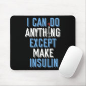 Ich kann alles außer Insulin Typ 1 Diabetes Mousepad (Mit Mouse)