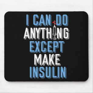 Ich kann alles außer Insulin Typ 1 Diabetes Mousepad