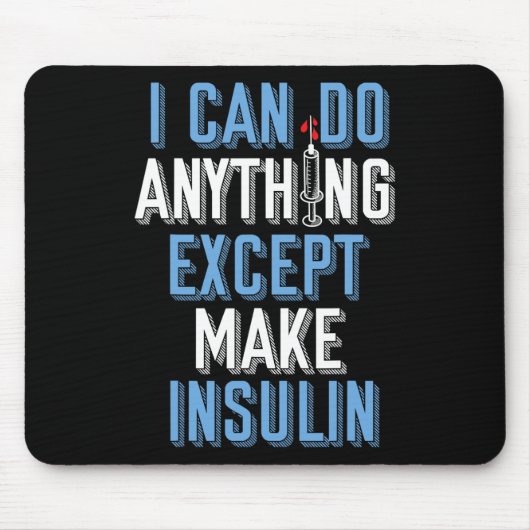 Ich kann alles außer Insulin Typ 1 Diabetes Mousepad (Vorne)