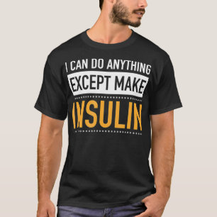 Ich kann alles außer lustiges Diabetes-Insulin her T-Shirt