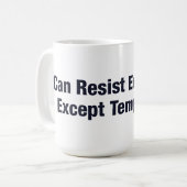 Ich kann alles außer Versuchung widerstehen Kaffeetasse (Vorderseite Links)