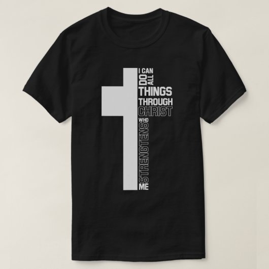 Ich kann alles durch Christkreuz Christlich machen T-Shirt (Design vorne)