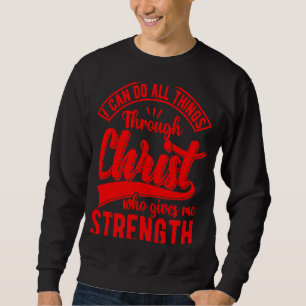 Ich kann alles durch Christliches Zitat Christi tu Sweatshirt