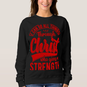 Ich kann alles durch Christliches Zitat Christi tu Sweatshirt