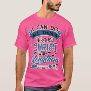 Ich kann alles durch Christus machen, der T-Shirt