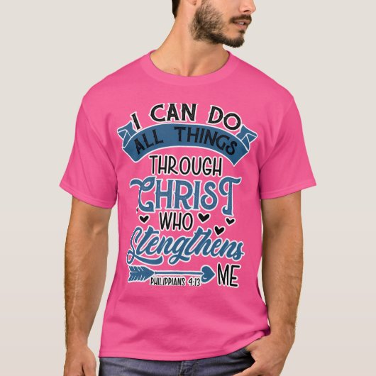 Ich kann alles durch Christus machen, der T-Shirt (Vorderseite)
