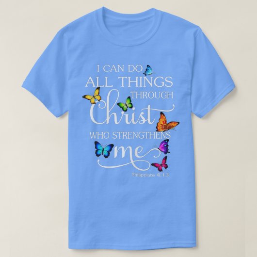 Ich kann alles durch Christus Schmetterlingskunst T-Shirt (Design vorne)