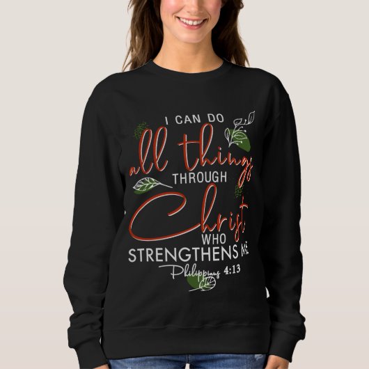 Ich kann alles durch Christus tun, der stärkt Sweatshirt (Vorderseite)