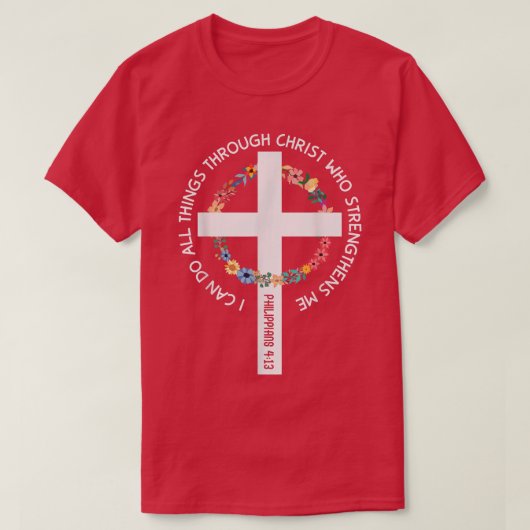 Ich kann alles durch Christus tun, der stärkt T-Shirt (Design vorne)