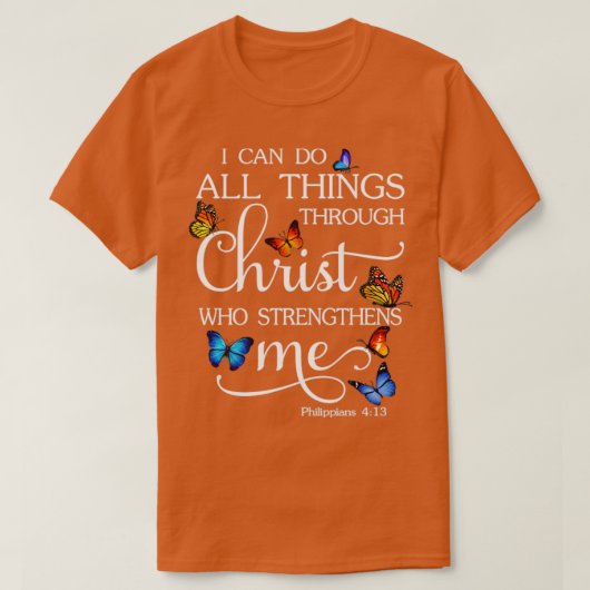 Ich kann alles durch Christus tun, der stärkt T-Shirt (Design vorne)