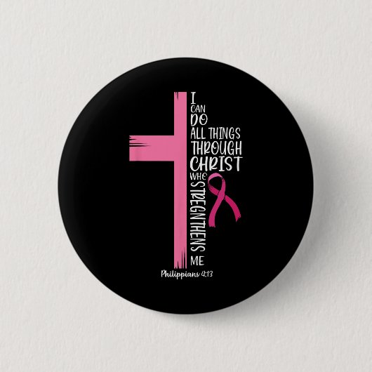 Ich kann alles durch den chronischen Brustkrebs A Button (Vorderseite)
