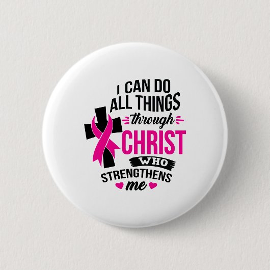Ich kann alles durch den chronischen Brustkrebs A Button (Vorderseite)