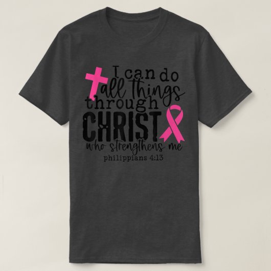 Ich kann alles durch den chronischen Brustkrebs tu T-Shirt (Design vorne)