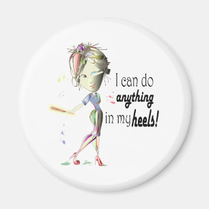 Ich kann alles im Heels tun! Magnet