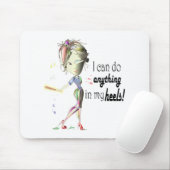 Ich kann alles im Heels tun! Mousepad (Mit Mouse)
