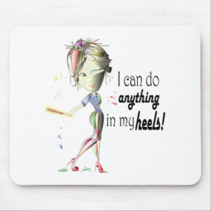 Ich kann alles im Heels tun! Mousepad