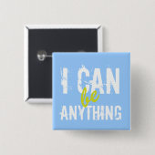 Ich kann alles sein, was inspirierend Motivierend Button (Vorne & Hinten)