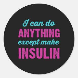 Ich kann alles tun, außer Insulin-Fun-Diabetes zu Runder Aufkleber