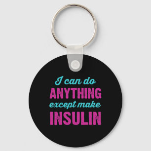 Ich kann alles tun, außer Insulin-Fun-Diabetes zu Schlüsselanhänger