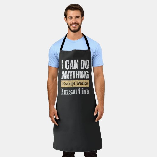 Ich kann alles tun, außer Insulin lustig zu machen Schürze (Getragen)