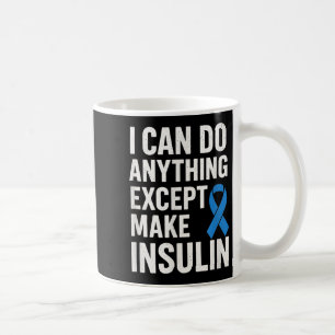 Ich kann alles tun, außer Insulin zu machen - Funn Kaffeetasse
