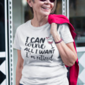 Ich kann alles Wein, was ich Gewollt habe, ich bin T-Shirt