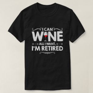 Ich kann alles Wein, was ich Gewollt habe, ich bin T-Shirt
