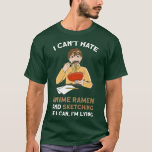 Ich kann Anime Ramen nicht hassen, die Anime Merch T-Shirt