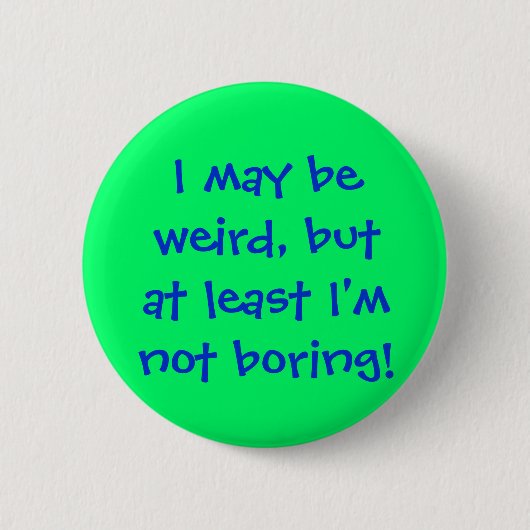 Ich kann beweird, butat wenig I'mnot Bohren! Button (Vorderseite)