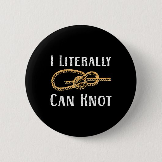 Ich kann buchstäblich Spaß Knotting Pun Camping &  Button (Vorderseite)