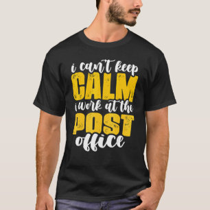 Ich kann Calm Mailman Postal Worker Mail Carri nic T-Shirt