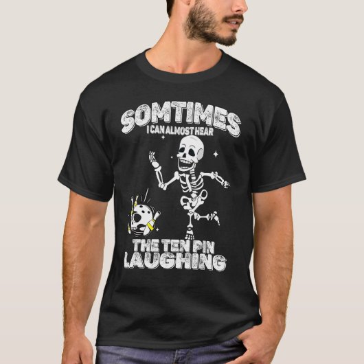 Ich kann das 10 Button hören, das Bowling Skeleton T-Shirt (Vorderseite)