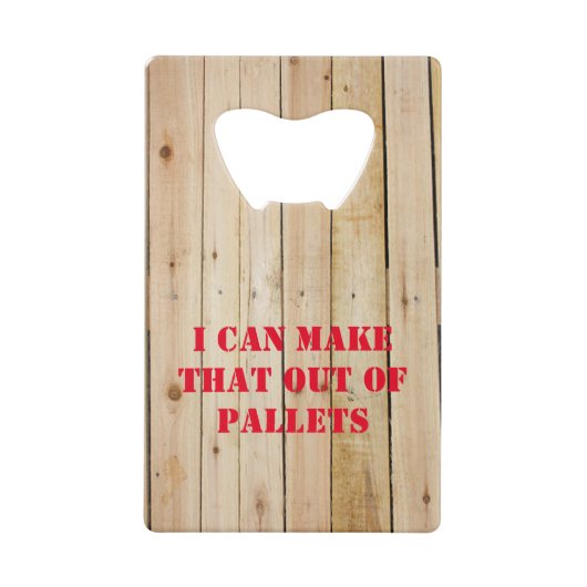 ICH KANN DAS AUS PALETTEN MACHEN GELDBEUTEL FLASCHENÖFFNER (Vorderseite)