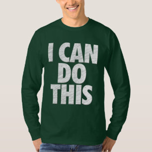Ich kann das tun (dunkel) T-Shirt