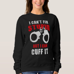 Ich kann den Dummkopf nicht reparieren, aber ich k Sweatshirt