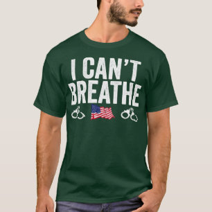 Ich kann den Rassismus-Protest nicht durchatmen T-Shirt