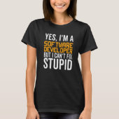 Ich kann den Stupid - Funny Software Developer Pre T-Shirt (Vorderseite)