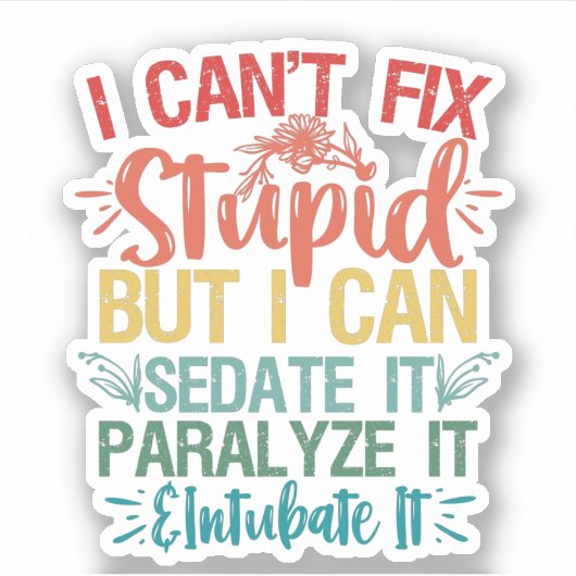 Ich kann den Stupid nicht reparieren, aber ich kan Aufkleber (Vorderseite)