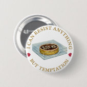 Ich kann der Versuchung nur widerstehen Button (Vorne & Hinten)