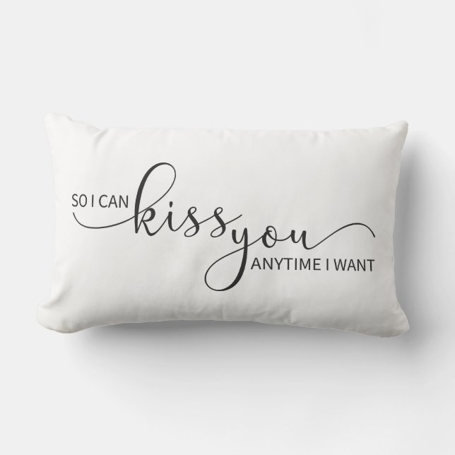 Ich kann dich also jedes Mal küssen, wenn ich Woll Lendenkissen (Vorderseite)