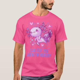 Ich kann dich essen, wenn ich Hungry Axolotl Memes T-Shirt